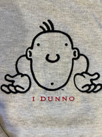 “I dunno” Crewneck Sweatshirt