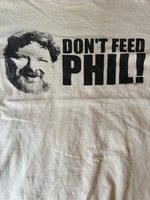 Don’t Feed Phil Tee